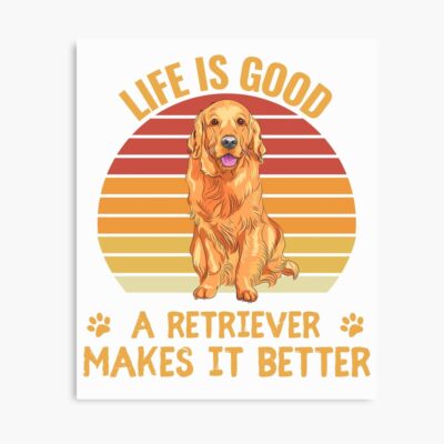 Life Is Better With Golden Retriever Quote Poster