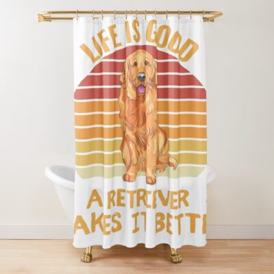 Life Is Better With Golden Retriever Quote Shower Curtain