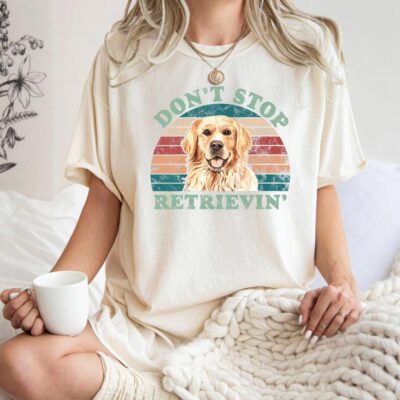 Golden Retriever Don't Stop Retrievin T-shirt